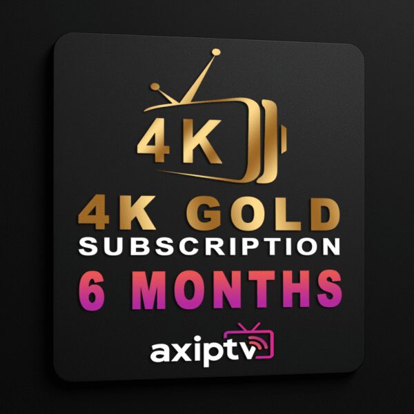 4k gold - 6 month